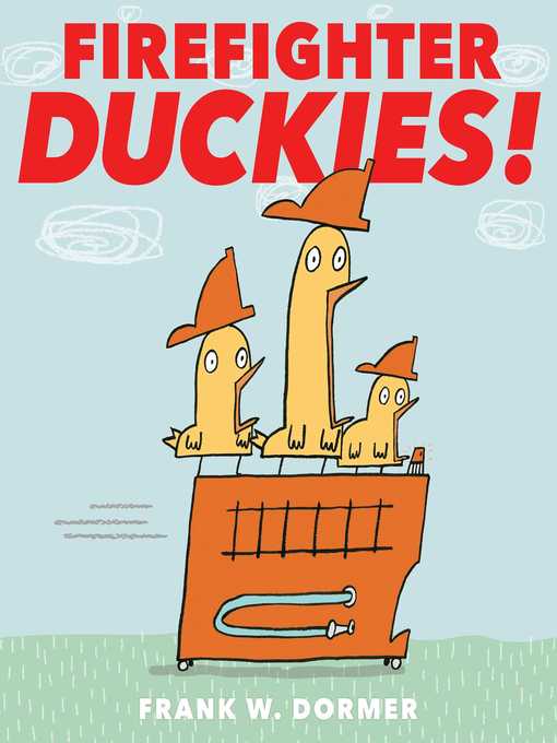 Title details for Firefighter Duckies! by Frank W. Dormer - Wait list
